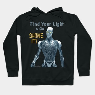 Find You Light and Go Shine it! Hoodie